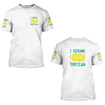 Discover I Speak Fluent Toddler For Babysitter 3D T Shirts