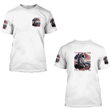 Discover There Is No Planet B Astronaut Seeks Second World Globe 3D T Shirts
