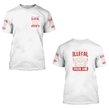 Discover No One Is Illegal On Stolen Land Native American Indigenous 2 3D T Shirts