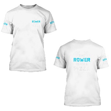 Discover Rower Needs Pizza Sport Athlete Coaching Funny Rowing 3D T Shirts