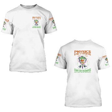 Discover Physicist Cool Science Scientist Quantum Physics 3D T Shirts
