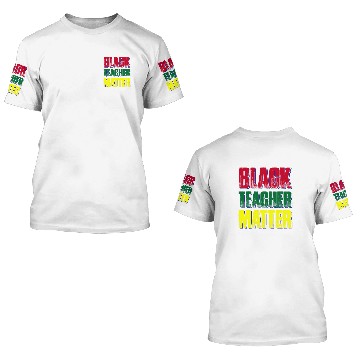 Discover Black Teacher Matter 3D T Shirts
