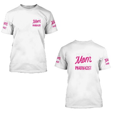 Discover Pharmacist Daughter Proud Mom She Bought This 3D T Shirts