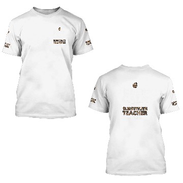 Discover Keep Calm The Substitute Teacher Is Here For Tutor Leopard 3D T Shirts