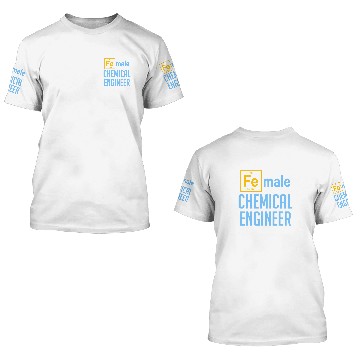 Discover chemicals Engineer Female Engineering 2 3D T Shirts