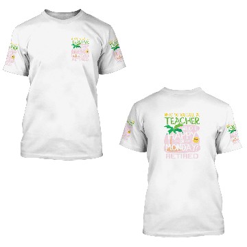 Discover Retired Teacher Joke 3D T Shirts