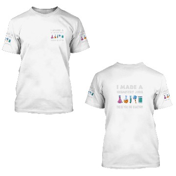 Discover Chemistry Joke Science Physics Experiment Teacher Student 3D T Shirts
