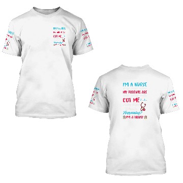 Discover Im A nurses Classy Bougie Ratchet My Patients Are Sassy 3D T Shirts