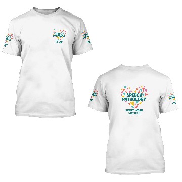 Discover Speech Pathology Every Word Matters Speech Therapy 1 3D T Shirts