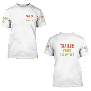 Discover Trailer Park Supervisor Hick Redneck Trailer White Trash Baseball Tees 3D T Shirts