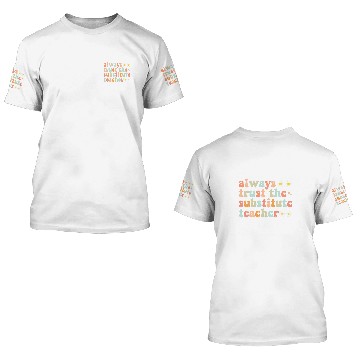 Discover Substitute Teacher 28 3D T Shirts