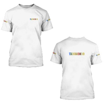 Discover Taekwondo Definition Tae Kwon Do Fighter 3 3D T Shirts