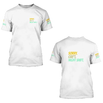 Discover Sorry Cant Night Shift Colleague Work Job Worker Zip 3D T Shirts