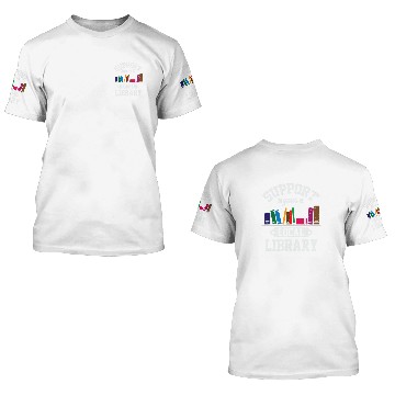 Discover Support Local Library Bookworm Reader Librarian Literature 3D T Shirts