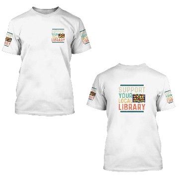 Discover Support Your Local Library 2 Zip 3D T Shirts