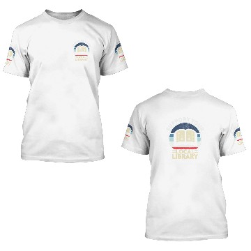 Discover Support Your Local Library Book Lovers 3D T Shirts
