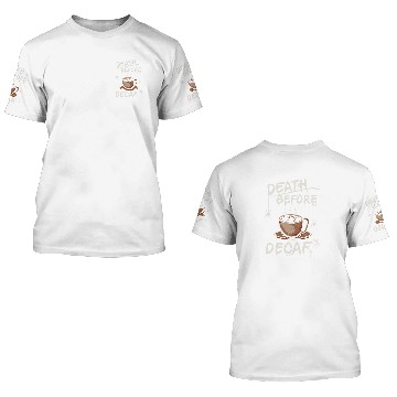 Discover Funny Death Before Decaf Coffee Baseball Tees 3D T Shirts