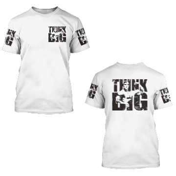 Discover Think Big (Arnold Schwarzenegger) 3D T Shirts