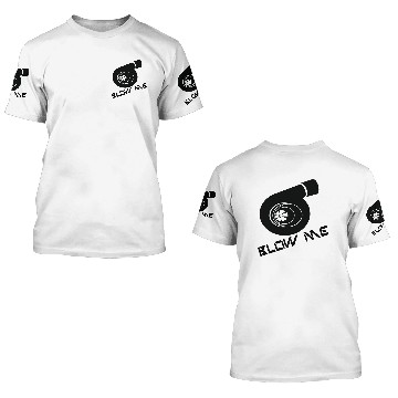 Discover Blow Me 3D T Shirts