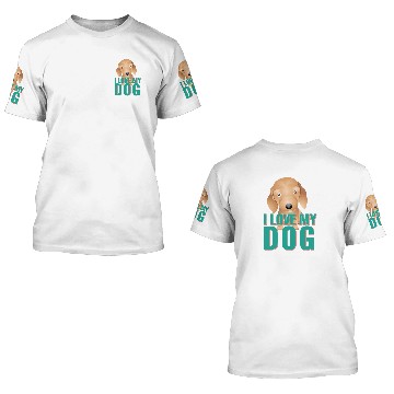 Discover I LOVE MY DOG 21 3D T Shirts