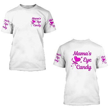 Discover MAMA'S EYE CANDY 3D T Shirts