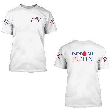 Discover Impeach Putin 3D T Shirts