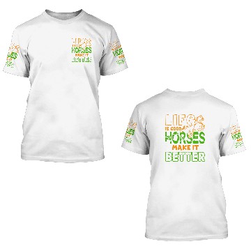 Discover Life Is Good Horses 3D T Shirts