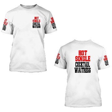 Discover Waitress - hot single cocktail waitress 3D T Shirts