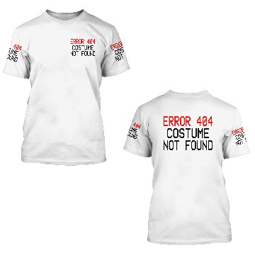 Discover Error 404 Costume Not Found 3D T Shirts