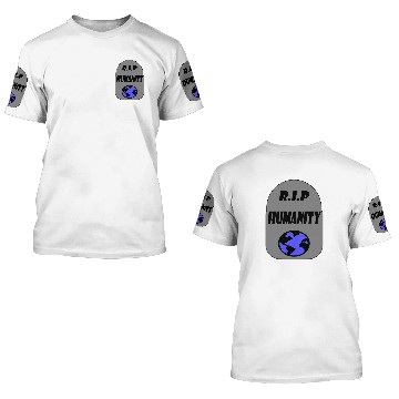 Discover rip humanity 3D T Shirts