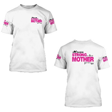Discover Strong as a Mother f r 2 white FITx 3D T Shirts