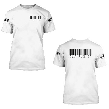 Discover JUST FUCK IT BARCODE 3D T Shirts