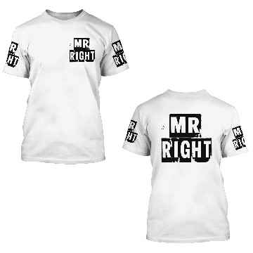 Discover mr right 3D T Shirts