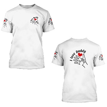 Discover I Love Daddy 3D T Shirts