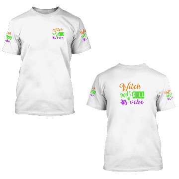 Discover witch dont kill my vibe 3D T Shirts