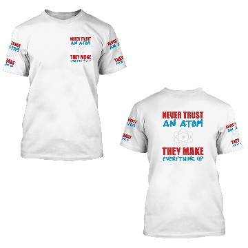 Discover never trust an atom 3D T Shirts