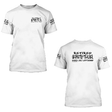 Discover retired geometry teacher 3D T Shirts