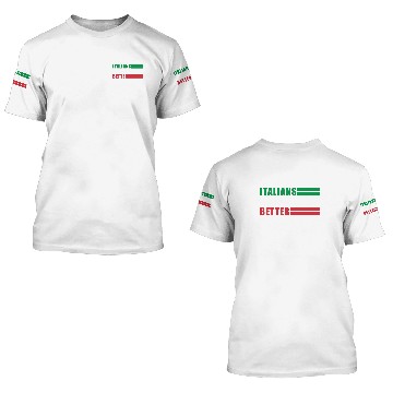 Discover Italians do it better 3D T Shirts