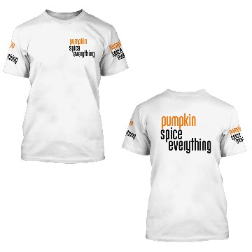 Discover Pumpkin spice everything 3D T Shirts