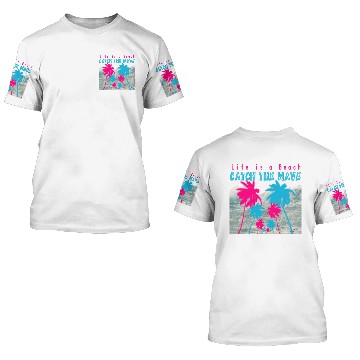 Discover Life's a Beach 3D T Shirts