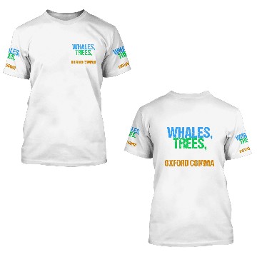 Discover Save the Whales, Trees and the Oxford Comma Humor 3D T Shirts