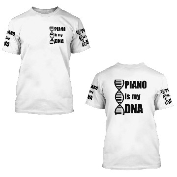 Discover Piano is my DNA 3D T Shirts