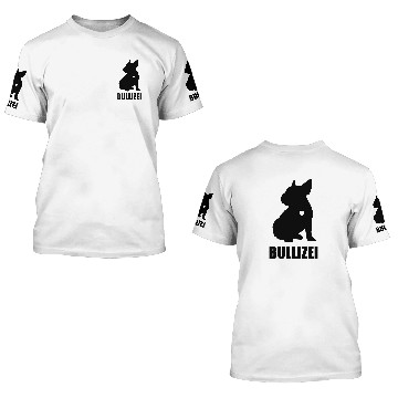 Discover Bully frenchie Bullizei 3D T Shirts