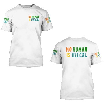 Discover No Human is illegal 3D T Shirts