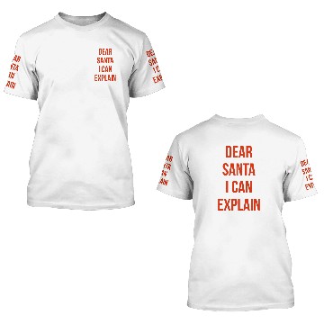 Discover Dear Santa I Can Explain 3D T Shirts