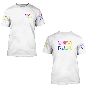 Discover No Human Is Illegal 3D T Shirts