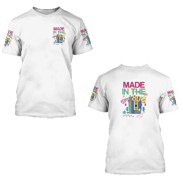 Discover MADE IN THE 80s 3D T Shirts
