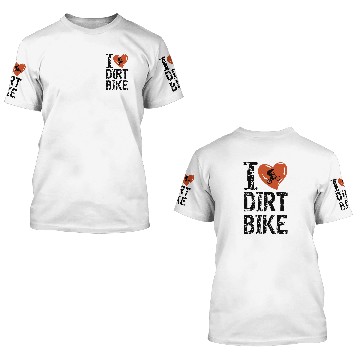 Discover I love dirt bike 3D T Shirts