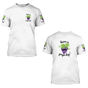 Discover Have a Grape Day! 3D T Shirts