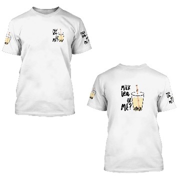 Discover Milk Tea or Me? 3D T Shirts